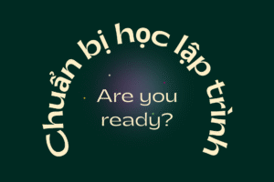 Chuẩn bị học lập trình: Xem xét kỹ trước khi bắt đầu